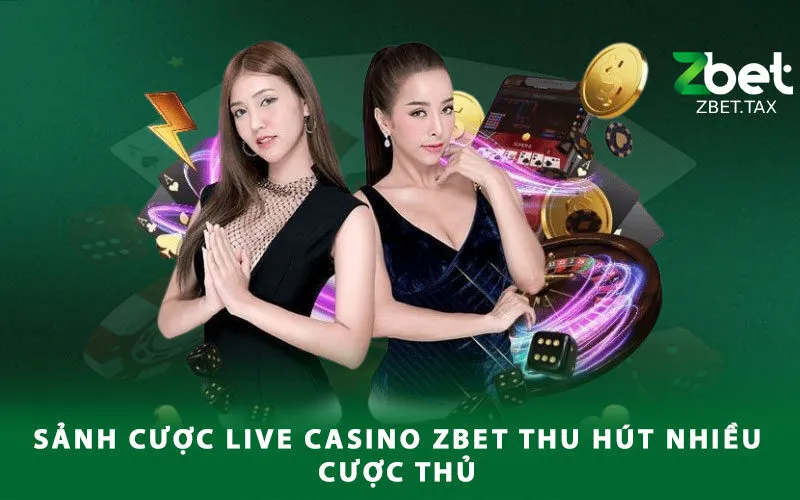 sanh-cuoc-live-casino-zbet-thu-hut-nhieu-cuoc-thu